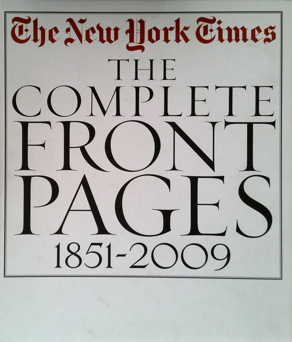 The New York Times: The Complete Front Pages 1851-2009
