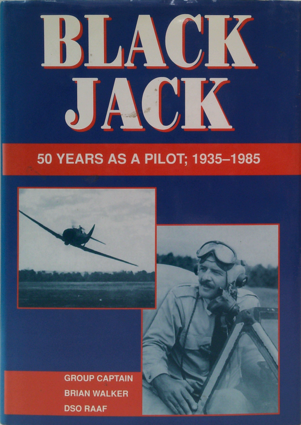 Black Jack: 50 Years As A Pilot; 1935–1985 (SIGNED)