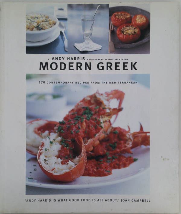 Modern Greek: 170 Contemporary Recipes From The Mediterranean