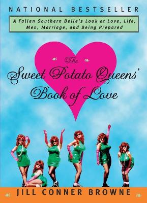 The Sweet Potato Queens' Book of Love: A Fallen Southern Belle's Look