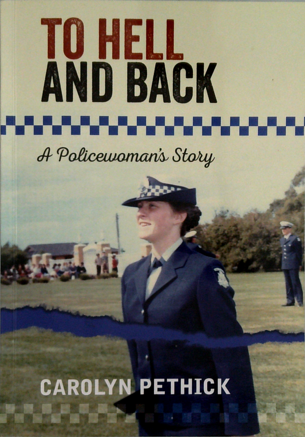 To Hell And Back: A Policewoman's Story