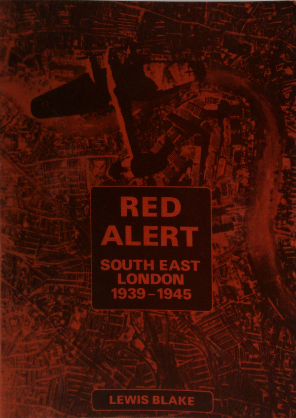 Red Alert: South East London, 1939-45