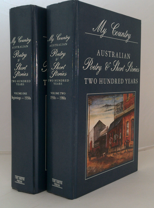 My Country: Australian Poetry & Short Stories, Two Hundred Years (Two-Volume Set)