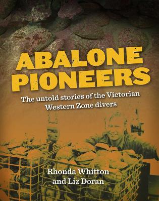 Abalone Pioneers: The untold stories of the Victorian Western Zone