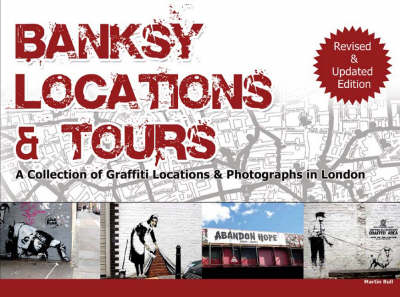 Banksy Locations and Tours: A Collection of Graffiti Locations and