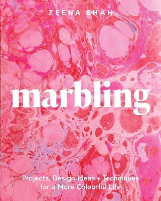 Marbling: Projects, Design Ideas and Techniques for a More Colourful