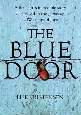 The Blue Door: A little girl's incredible story of survival in the