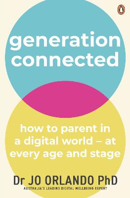 Generation Connected: How to parent in a digital world - at every age