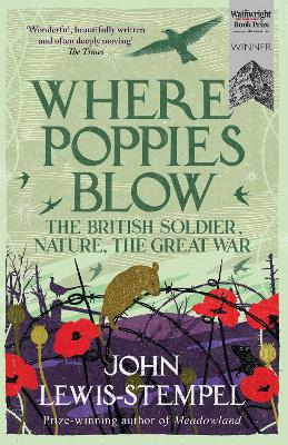 Where Poppies Blow: The British Soldier, Nature, the Great War