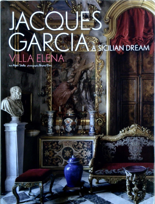 Jacques Garcia: A Sicilian Dream: Villa Elena