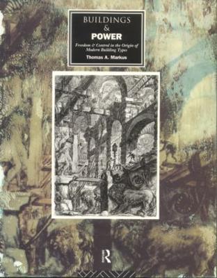 Buildings and Power: Freedom and Control in the Origin of Modern
