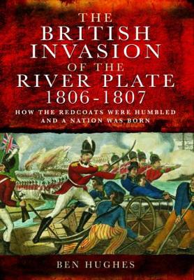 British Invasion of the River Plate 1806-1807