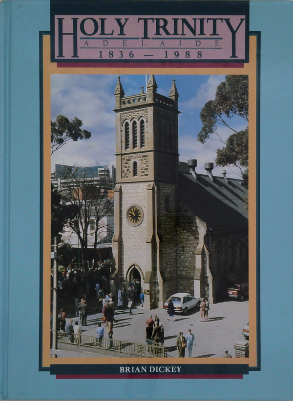 Holy Trinity Adelaide: 1836 - 1988