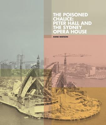Poisoned Chalice: Peter Hall and the Sydney Opera House
