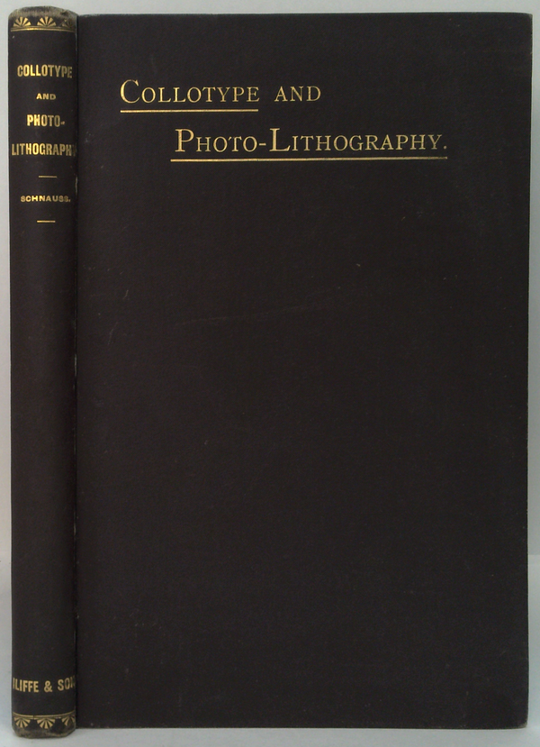 Collotype And Photo-Lithography; Together With An Appendix On Steam Presses