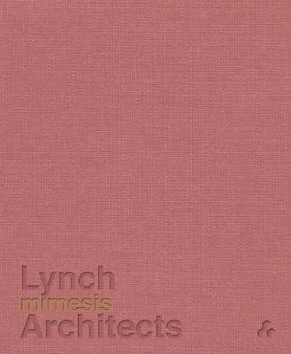 Mimesis: Lynch Architects