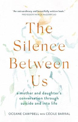 The Silence Between Us: A Mother and Daughter's Conversation Through