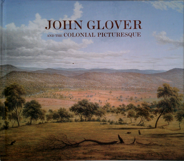 John Glover And The Colonial Picturesque