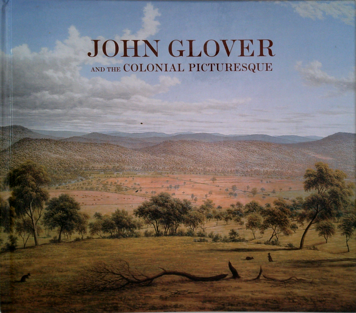 John Glover And The Colonial Picturesque