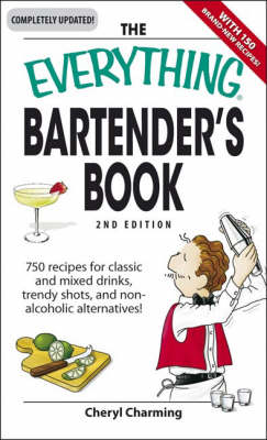 The Everything[registered] Bartender's Book: 750 Recipes for Classic