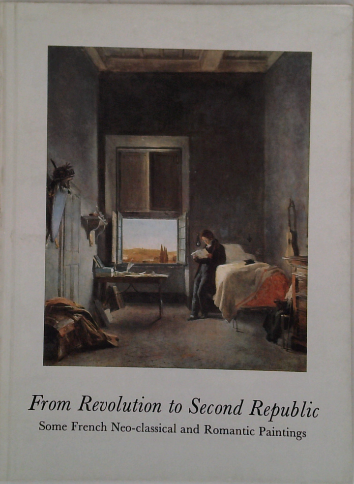 From Revolution To Second Republic: Some French Neo-Classical And Romantic Paintings