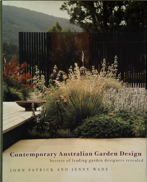 Contemporary Australian Garden Design: Secrets Of Leading Garden Designers Revealed