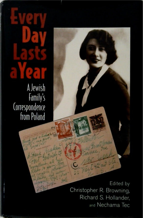 Every Day Lasts a Year: A Jewish Family's Correspondence from Poland