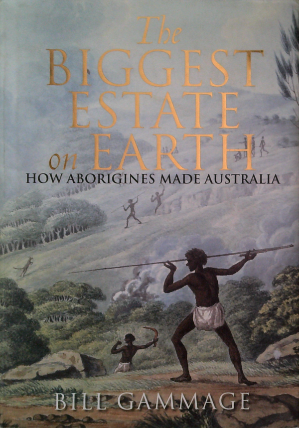 The Biggest Estate On Earth: How Aborigines Made Australia