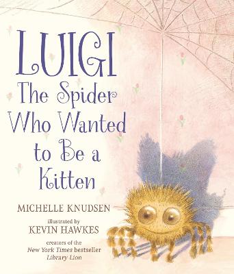 Luigi, the Spider Who Wanted to Be a Kitten: A delightfully fuzzy