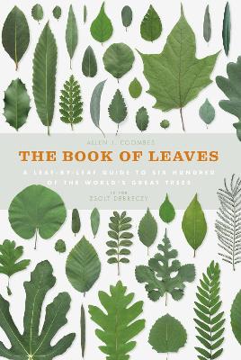 The Book of Leaves: A leaf-by-leaf guide to six hundred of the world's