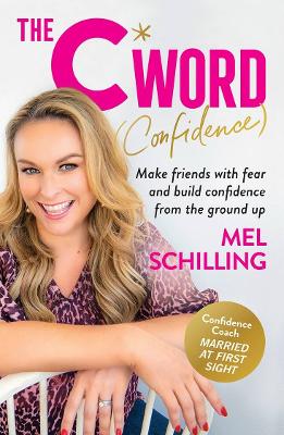 The C Word (Confidence): Make friends with fear and build confidence