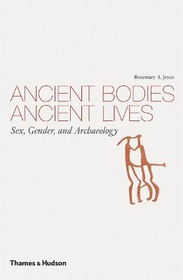Ancient Bodies, Ancient Lives: Sex, Gender, and Archaeology
