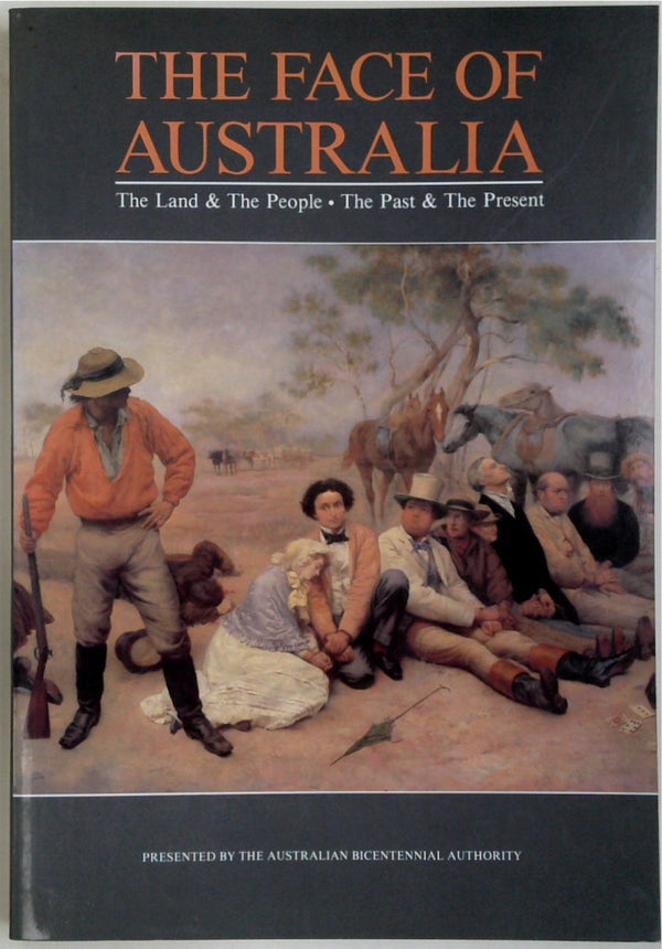 The Face of Australia: The Land and the People, the Past and the Present