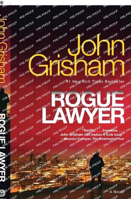 Rogue Lawyer: A Novel