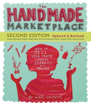 The Handmade Marketplace, 2nd Edition: How to Sell Your Crafts