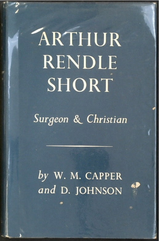 Arthur Rendle Short: Surgeon and Christian