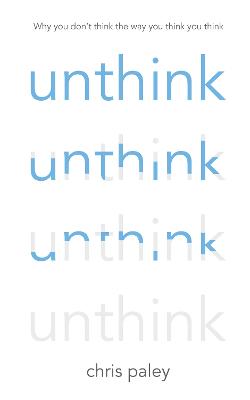 Unthink: And how to harness the power of your unconscious