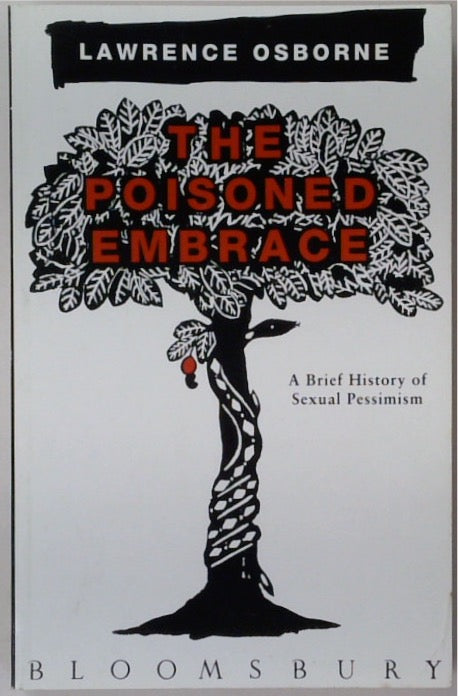 Poisoned Embrace: A Brief History of Sexual Pessimism