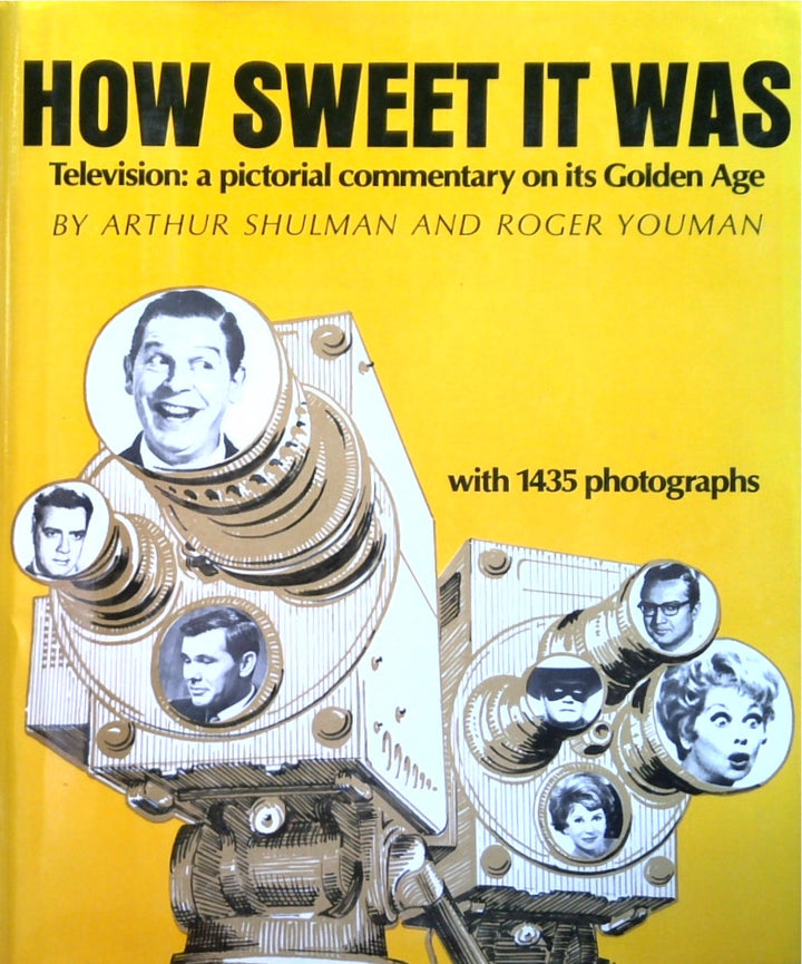 How Sweet It Was Television: A Pictorial Commentary On Its Golden Age