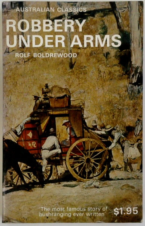 Robbery Under Arms; A Story of Life and Adventure in the Bush and in the Goldfields of Australia