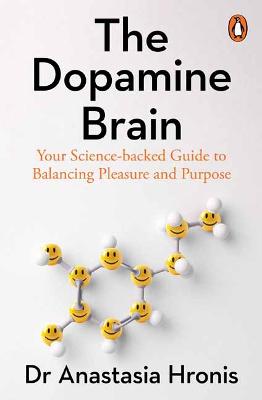The Dopamine Brain: Your Science-backed Guide to Balancing Pleasure