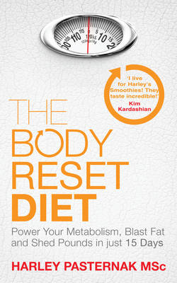 The Body Reset Diet: Power Your Metabolism, blast Fat and Shed Pounds