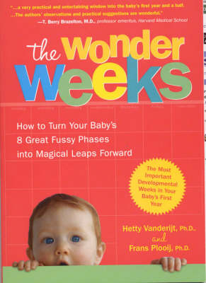 The Wonder Weeks: How to Turn Your Baby's Eight Great Fussy Phases