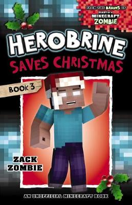 Herobrine Saves Christmas (Herobrine's Wacky Adventures #3)