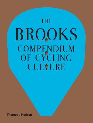 The Brooks Compendium of Cycling Culture