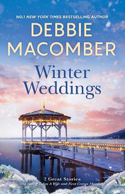 Winter Weddings/The Sheriff Takes A Wife/First Comes Marriage