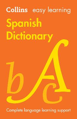 Easy Learning Spanish Dictionary: Trusted support for learning (Collins Easy Learning)