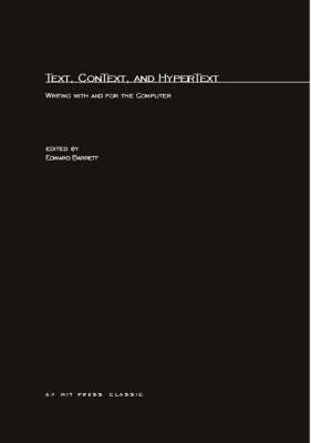 Text, ConText, and HyperText: Writing with and for the Computer