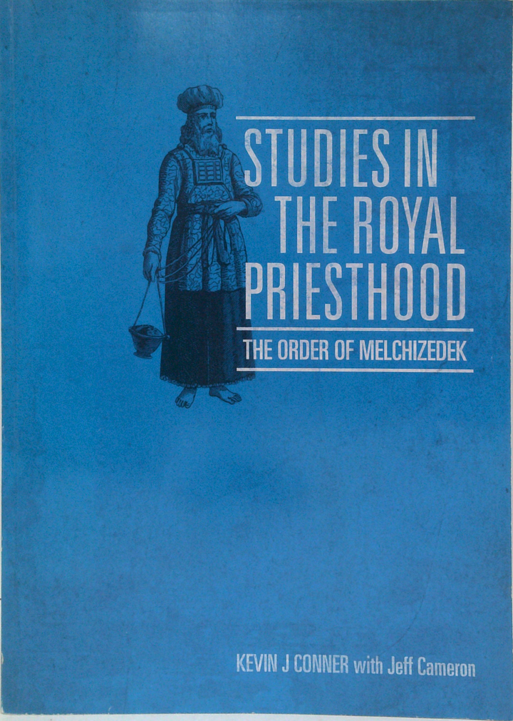 Studies In The Royal Priesthood: The Order Of Melchizedek