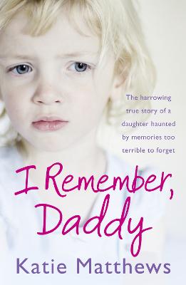 I Remember, Daddy: The harrowing true story of a daughter haunted by